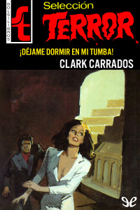 Clark Carrados — ¡Déjame dormir en mi tumba!