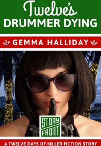 Gemma Halliday — Twelve's Drummer Dying