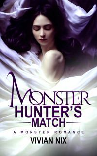 Nix, Vivian — Monster Hunter's Match: A Monster Romance