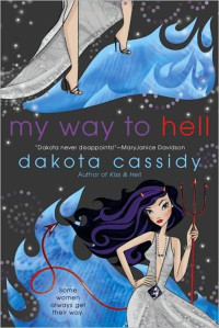 Dakota Cassidy — My Way to Hell