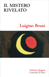 Luigino Bruni — Il mistero rivelato. Viaggio nel libro di Daniele