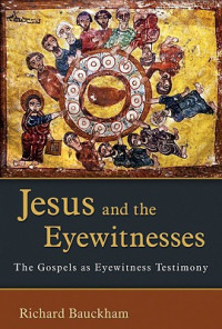 Richard Bauckham — Jesus and the Eyewitnesses