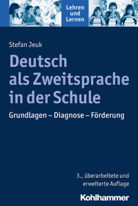 Stefan Jeuk — Deutsch als Zweitsprache in der Schule: Grundlagen – Diagnostik – Förderung