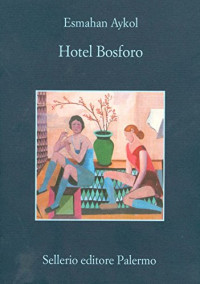 Esmahan Aykol — Hotel Bosforo