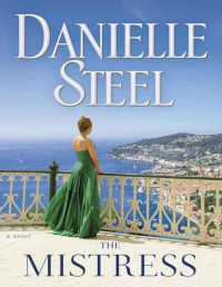 Danielle Steel — The Mistress: A Novel