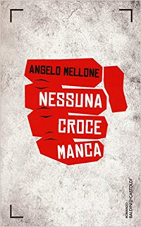 Nessuna croce manca — Angelo Mellone
