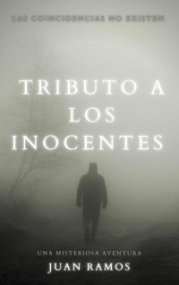 Juan Carlos Ramos Colina — Tributo a los Inocentes (Spanish Edition)