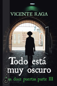 Vicente Raga — Todo esta muy oscuro