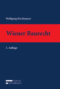 Wolfgang Kirchmayer; — Wiener Baurecht