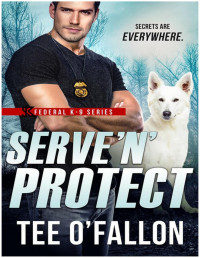 Tee O'Fallon — Serve 'N' Protect (Federal K-9)