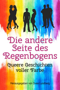 Svea Lundberg — Die andere Seite des Regenbogens - Queere Geschichten voller Farbe (German Edition)