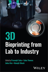 Prosenjit Saha, Sabu Thomas, Jinku Kim, Manojit Ghosh — 3D Bioprinting from Lab to Industry