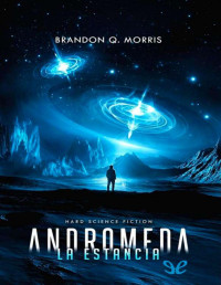 Brandon Q. Morris — Andrómeda. La estancia