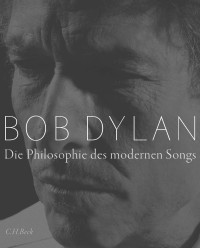 Bob Dylan — Die Philosophie des modernen Songs