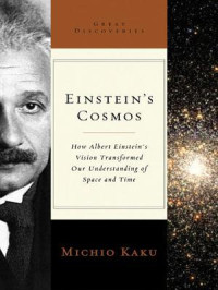 Michio Kaku — Einstein's Cosmos - How Albert Einstein's Vision Transformed Our Understanding of Space and Time