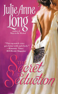 Julie Anne Long — The Secret to Seduction