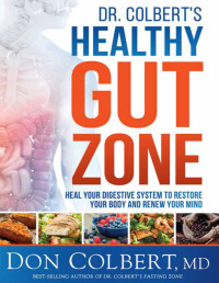 Don Colbert, MD [Don Colbert, MD] — Dr. Colbert’s Healthy Gut Zone