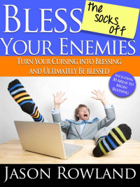 Jason Rowland & Samantha Edu [Rowland, Jason & Edu, Samantha] — Bless the Socks Off Your Enemies