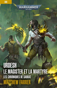 Matthew Farrer — Urdesh: Le Magister et la Martyre