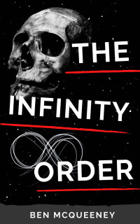 Ben McQueeney — The Infinity Order: Changing The Past With Time Travel