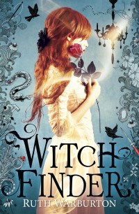 Ruth Warburton — Witch Finder
