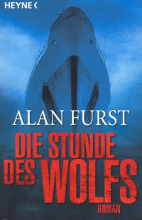 Furst, Alan [Furst, Alan] — Die Stunde des Wolfs
