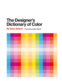 Sean Adams — The Designer's Dictionary of Color