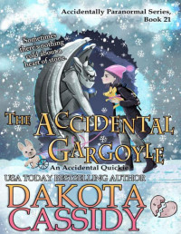 Dakota Cassidy — The Accidental Gargoyle : An Accidental Quickie