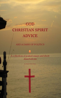 Rafael Perez-Crespo [Perez-Crespo, Rafael] — God, Christian Spirit, Advice and a Dash of Politics