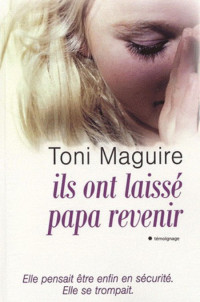 Maguire Toni [Maguire Toni] — Ils ont laissé papa revenir