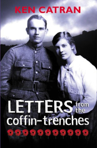 Ken Catran — Letters From the Coffin-Trenches