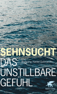 Wolfgang Hantel-Quitmann; — Sehnsucht