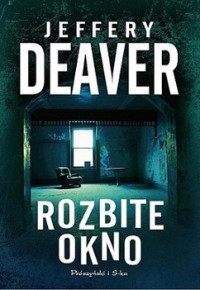 Jeffery Deaver — Rozbite Okno