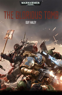 Guy Haley — The Glorious Tomb