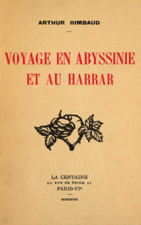 Arthur Rimbaud — Voyage en Abyssinie et au Harrar