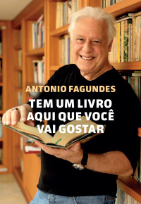 Antonio Fagundes — Tem um livro aqui que você vai gostar