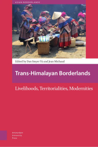 Dan Smyer Yü & Jean Michaud (Editors) — Trans-Himalayan Borderlands