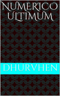 Dhurvhen & Prophets, The [Dhurvhen] — Numerico Ultimum