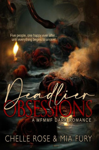 Chelle Rose & Mia Fury — Deadlier Obsessions (Deadly Obsessions Book 2)