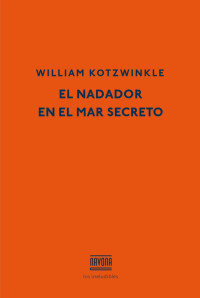 William Kotzwinkle — EL NADADOR EN EL MAR SECRETO