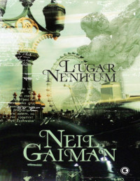 Neil Gaiman — Lugar Nenhum