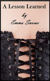 Emma Snowe — A Lesson Learned