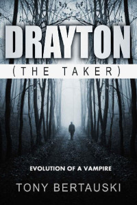 Tony Bertauski — Drayton (The Taker): A Drayton Short Story