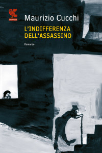 Maurizio Cucchi — L'indifferenza dell'assassino