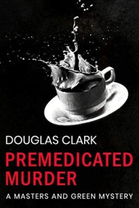 Douglas Clark — Premedicated Murder