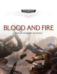 Aaron Dembski-Bowden — Blood and Fire