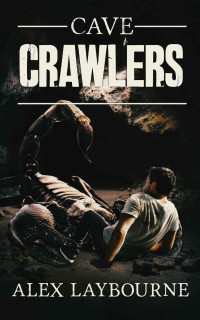 Alex Laybourne — Cave Crawlers