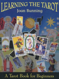 Joan Bunning — Learning the Tarot: A Tarot Book for Beginners