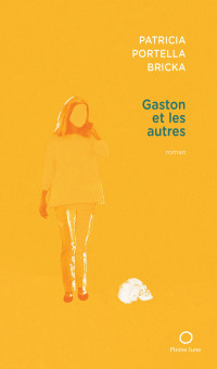 Patricia Portella Bricka [Bricka, Patricia Portella] — Gaston et les autres