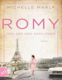 Michelle Marly — Romy und der Weg nach Paris - Roman (2021)